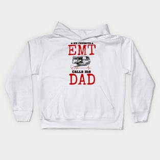 My favorite EMT Calls me Dad Kids Hoodie